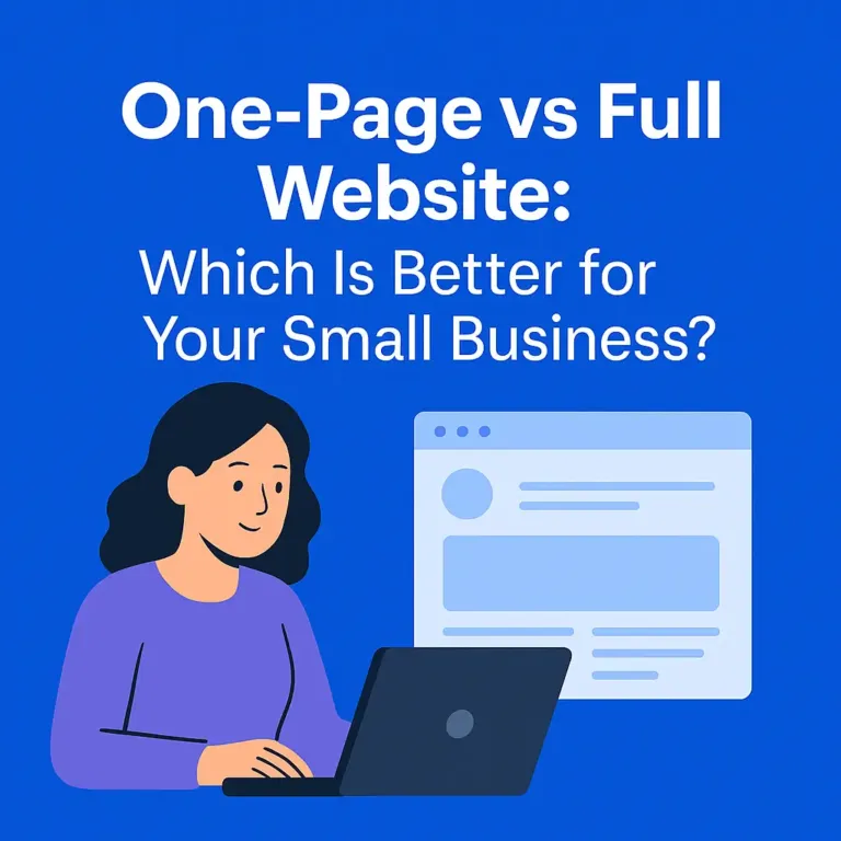 One-Page vs Full Website: Which Is Better for Your Small Business?